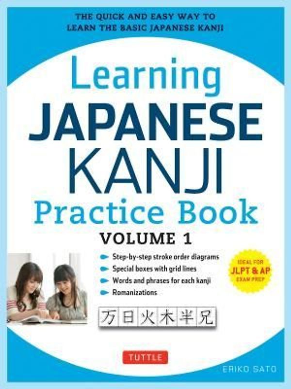 Learning Japanese Kanji Practice Book: (jlpt Level N5 & AP Exam) the Quick and Easy Way to Learn the Basic Japanese Kanji