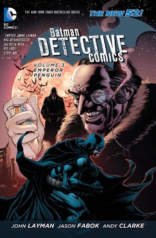 The New 52: Batman - Detective Comics: Vol. 3 - Emperor Penguin - John Layman [Hardcover]