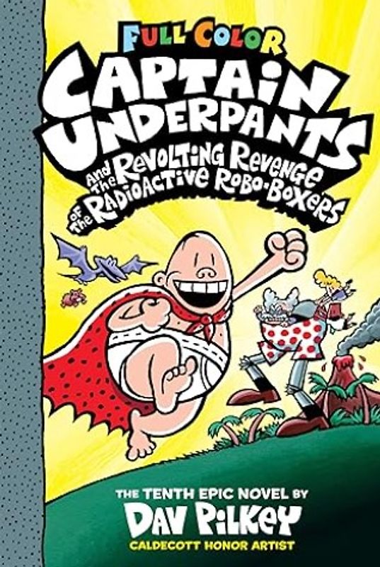 Captain Underpants Band 10 - Captain Underpants und die rebellische Rache der radioaktiven Robo-Unterhose