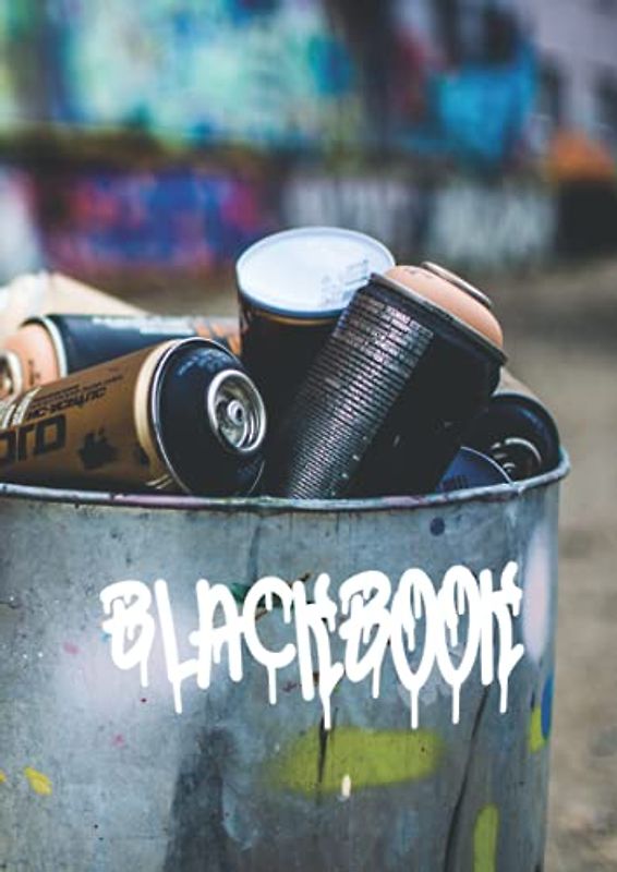 Graffiti Blackbook: Sketchbook for Writers and Street Artists to draw Graffiti and Tags, 8,27 x 11,69 (A4), 120 white paper sites