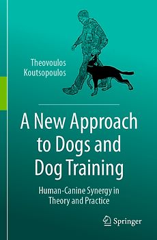 A New Approach to Dogs and Dog Training