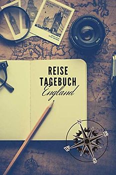 Reisetagebuch: England: Reisetagebuch mit Packliste, Weltkarte | Reise Journal für Backpacker und Weltenbummler | 140 Seiten auf 6x9 Zoll (15,24 cm x 22,86 cm) | Erinnerungsbuch für Reisende