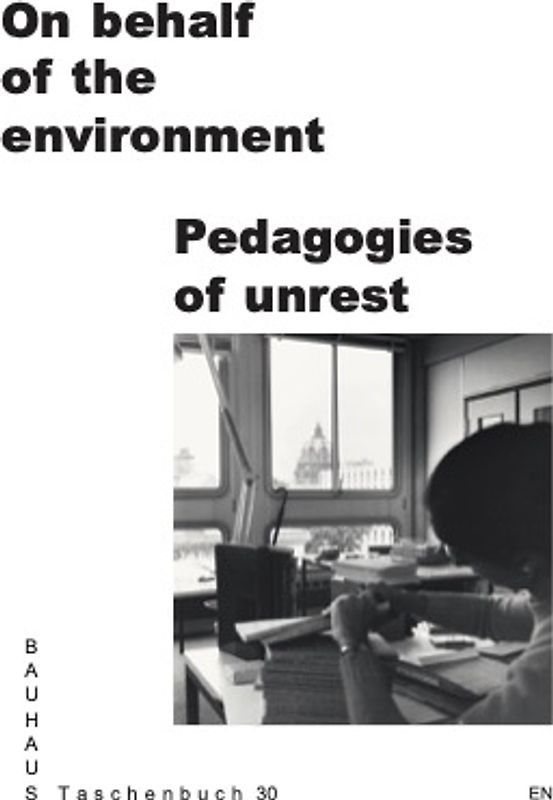 On Behalf of the Environment. Pedagogies of Unrest