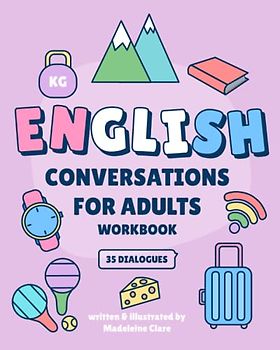 English Conversations For Adults: Intermediate Learning Workbook