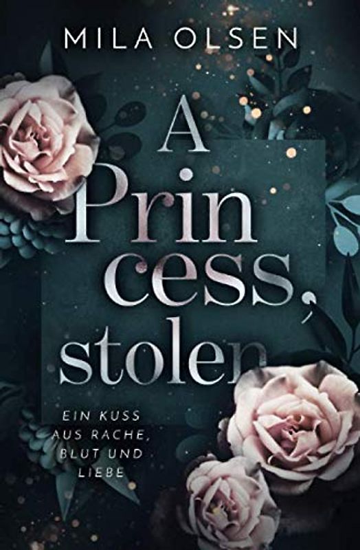 A Princess, stolen - Mila Olsen [Taschenbuch]