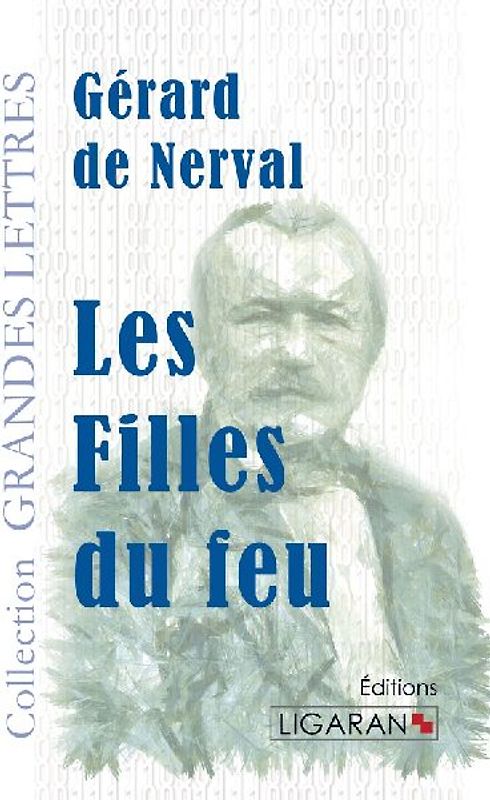 Les Filles du feu (grands caractères)