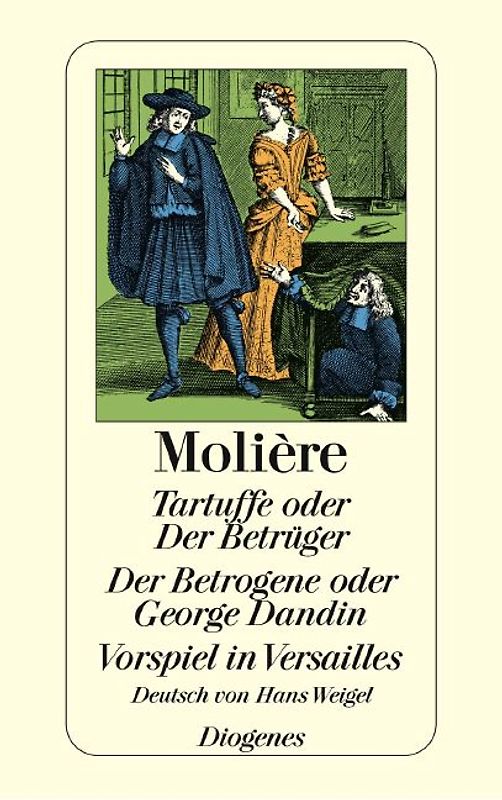 Tartuffe oder Der Betrüger / Der Betrogene oder George Dandin / Vorspiel in Ver