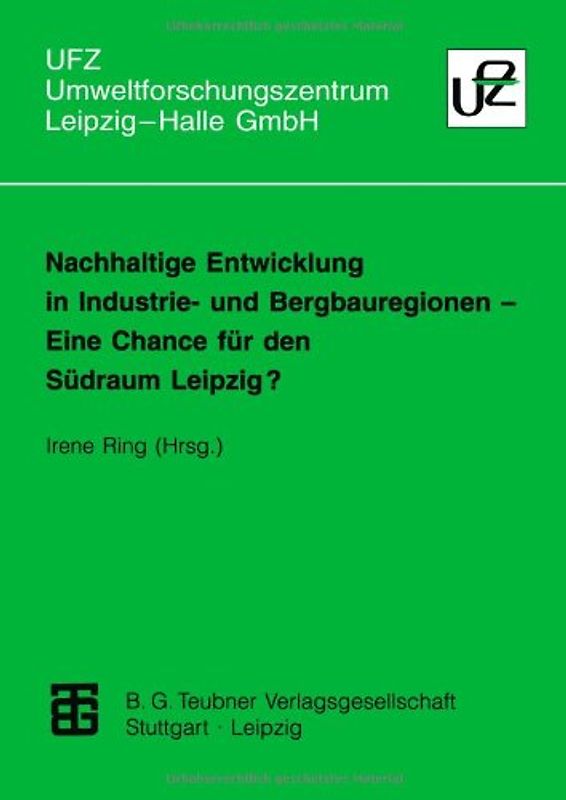 Nachhaltige Entwicklung in Industrie- und Bergbauregionen — Eine Chance für den Südraum Leipzig?