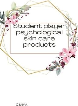 Student player psychological skin care products