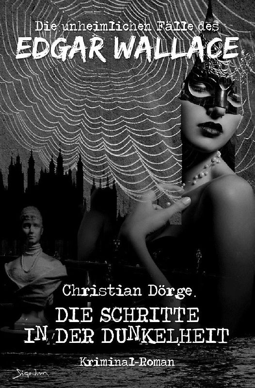 DIE UNHEIMLICHEN FÄLLE DES EDGAR WALLACE: DIE SCHRITTE IN DER DUNKELHEIT