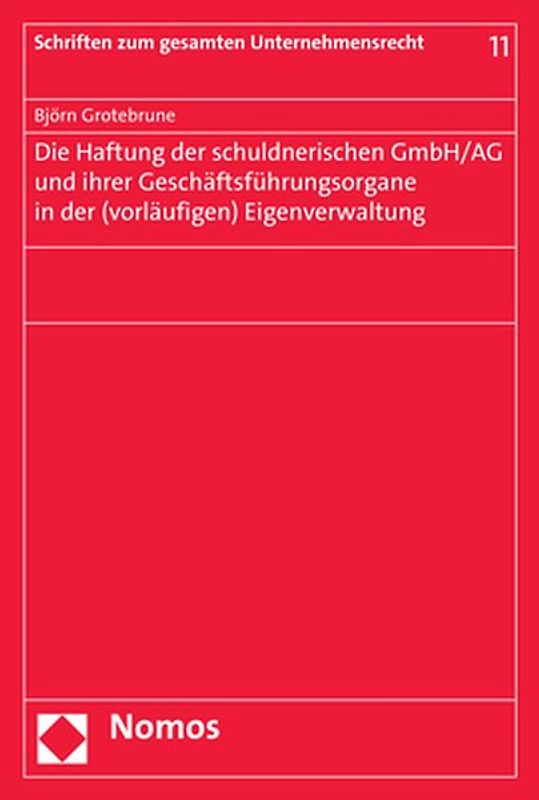 Die Haftung der schuldnerischen GmbH/AG und ihrer Geschäftsführungsorgane in der (vorläufigen) Eigenverwaltung