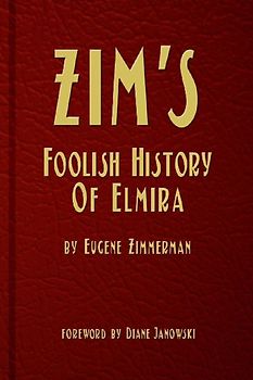 Zim's Foolish History of Elmira