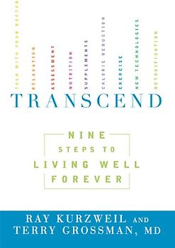Transcend: Nine Steps to Living Well Forever - Ray Kurzweil