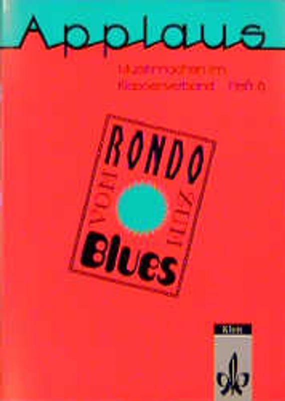 Vom Rondo bis zum Blues. 14 Spielstücke für das (fast) voraussetzungslose Klassenmusizieren