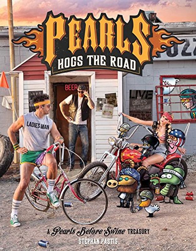 Pearls Before Swine: Pearls Hogs the Road: A Pearls Before Swine Treasury Volume 27