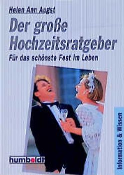 Der grosse Hochzeitsratgeber für das schönste Fest im Leben