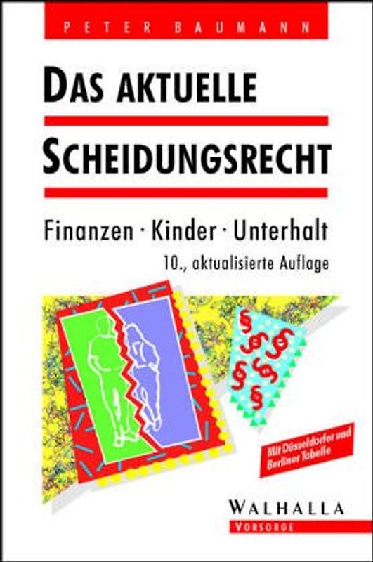 Das aktuelle Scheidungsrecht. Finanzen, Kinder, Unterhalt