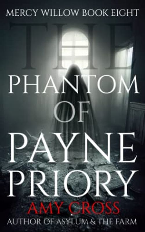 The Phantom of Payne Priory (Mercy Willow, Band 8)