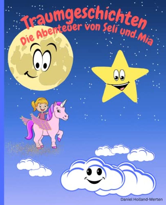 Traumgeschichten Die Abenteuer von Seli und Mia