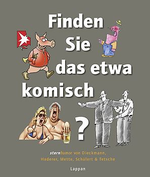 Finden Sie das etwa komisch?