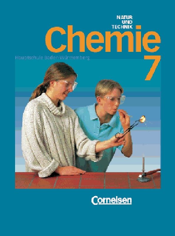 Natur und Technik - Chemie. Hauptschule mit Werkrealschule Baden-Württemberg / 7. Schuljahr - Schülerbuch