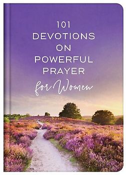 101 Devotions on Powerful Prayer for Women