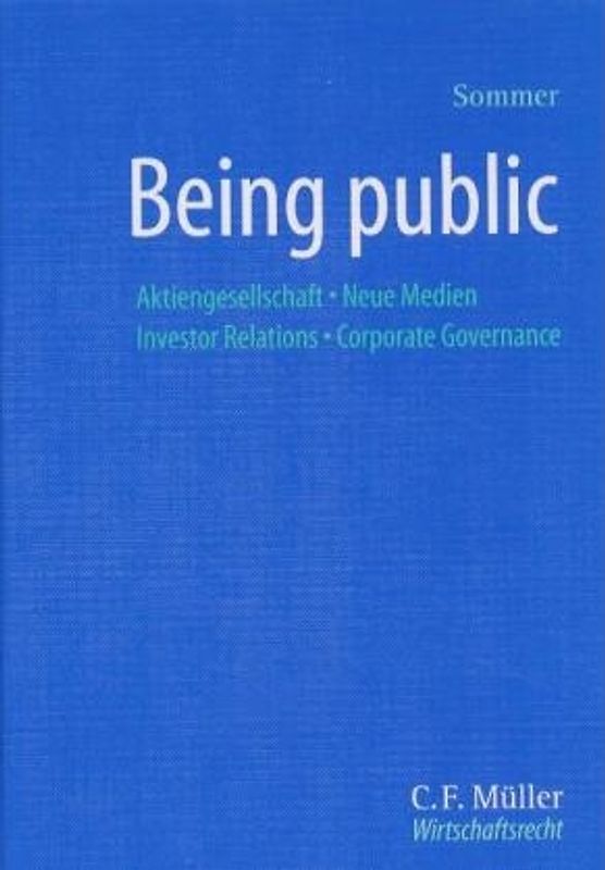 Being public. Aktiengesellschaft - Neue Medien - Investor Relations - Corporate Governance