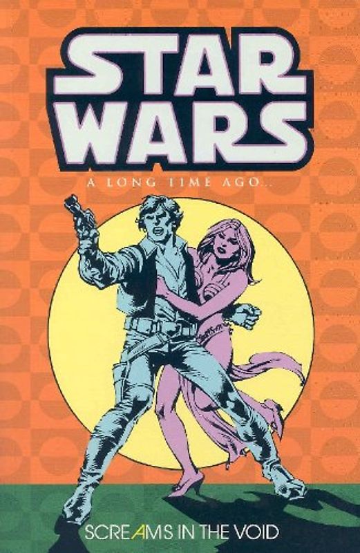 Star Wars: A Long Time Ago Volume 4: Screams in the Void (Star Wars: A Long Time Ago (Dark Horse Comics)) - Various