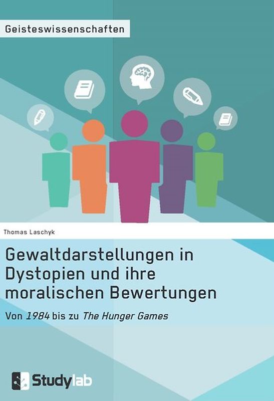 Gewaltdarstellungen in Dystopien und ihre moralischen Bewertungen. Von "1984" bis zu "The Hunger Games"