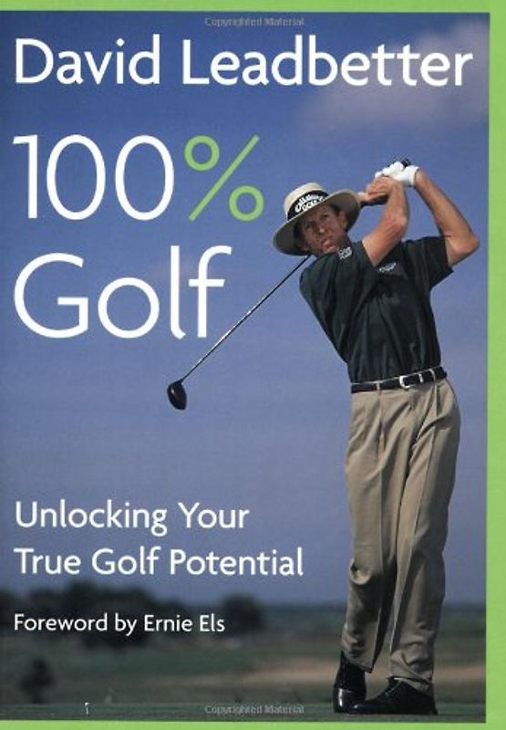 David Leadbetter 100% Golf: Unlocking Your True Golf Potential