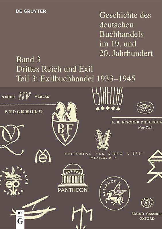Geschichte des deutschen Buchhandels im 19. und 20. Jahrhundert. Drittes Reich / Verlage im Exil