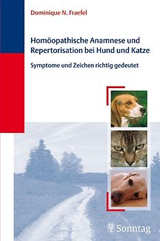 Homöopathische Anamnese und Repertorisierung bei Hund und Katze