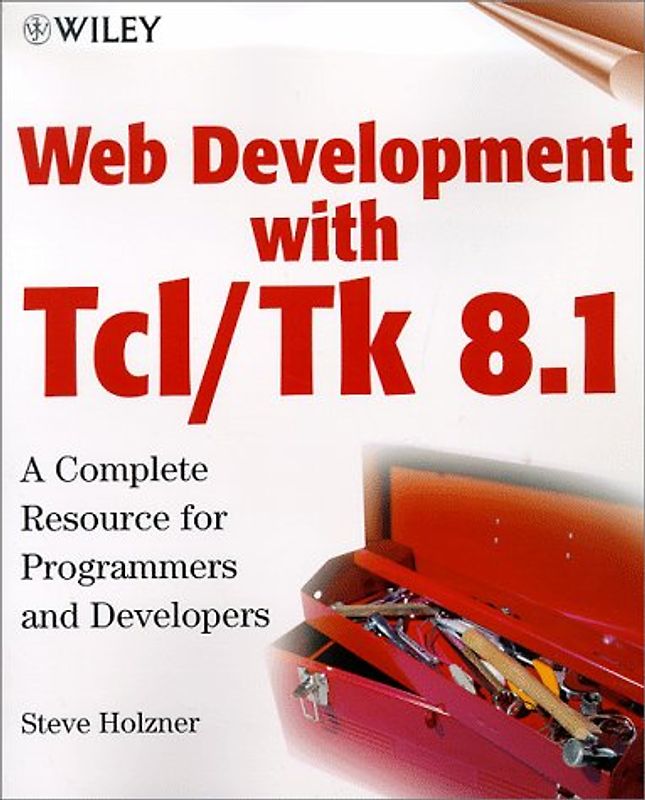 Web Development with Tcl/Tk 8.1. A Complete Resource for Programmers and Developers