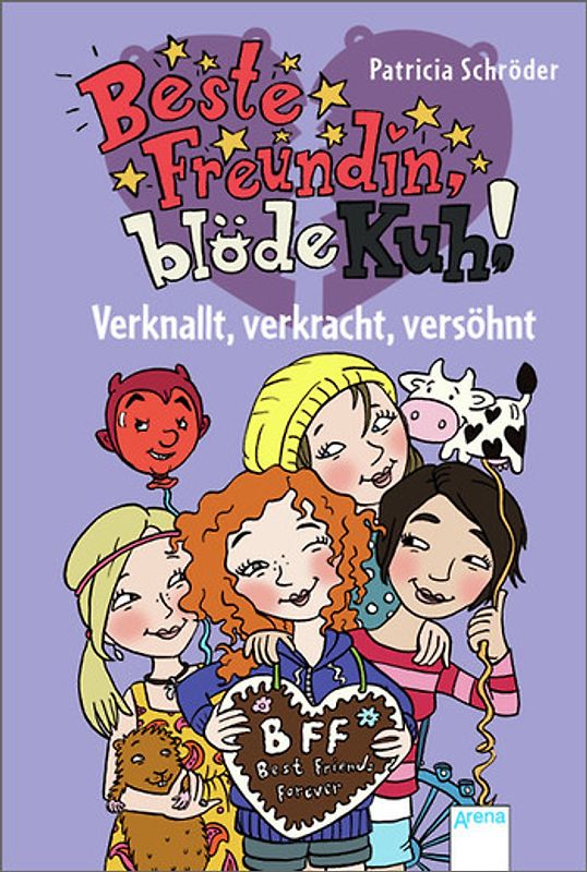 Beste Freundin, blöde Kuh! Verknallt, verkracht, versöhnt