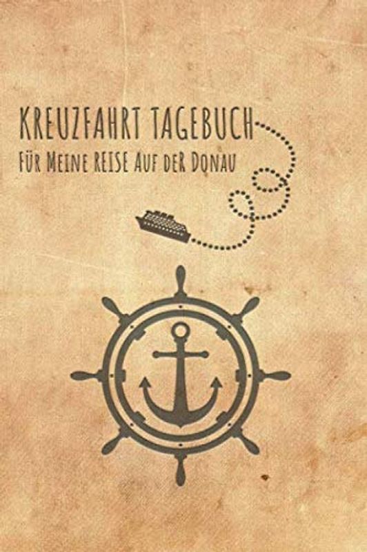 Kreuzfahrt Tagebuch Donau: Logbuch für eine Donau Kreuzfahrt. Reisetagebuch für 60 Reisetage auf dem Schiff für Urlaub Reiseerinnerungen der schönsten ... als Buch oder Zubehör für ein K