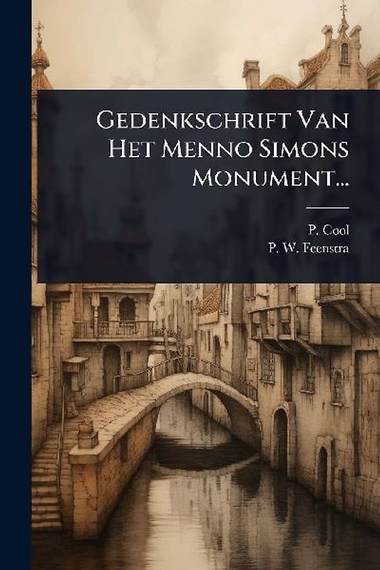 Gedenkschrift Van Het Menno Simons Monument...