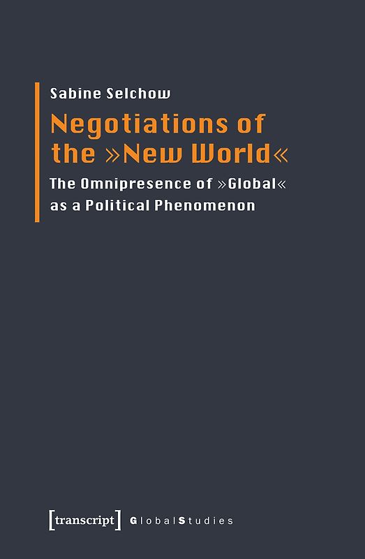 Negotiations of the »New World«
