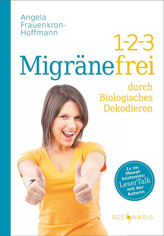 1-2-3 Migränefrei durch Biologisches Dekodieren