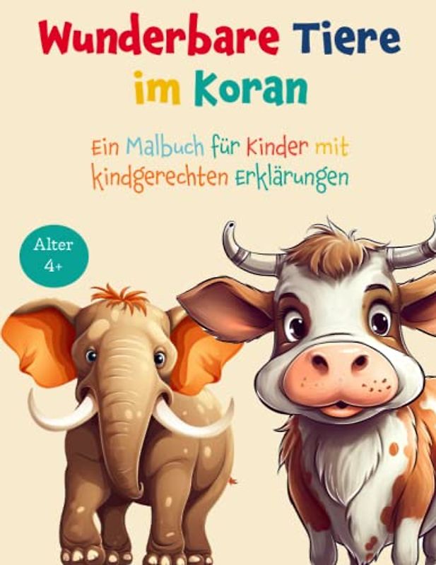 Wunderbare Tiere im Koran: Ein Malbuch für Kinder mit kindgerechten Erklärungen