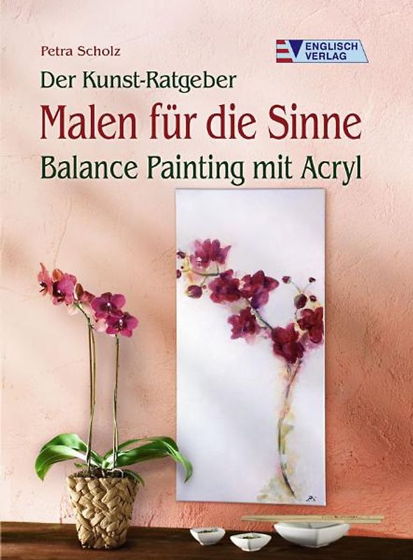 Der Kunst-Ratgeber - Malen für die Sinne