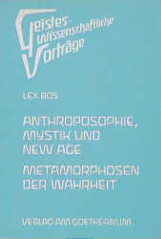 Anthroposophie, Mystik und New Age - Metamorphosen der Wahrheit