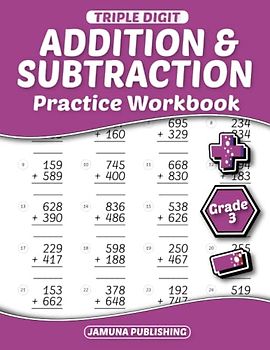 Triple Digit Addition and Subtraction Practice Workbook - Grade 3: 3rd-Grade Math Practice Workbook for Kids Ages 8-9 Years Old: With 1536 Problems, Exercises, and Answer Key