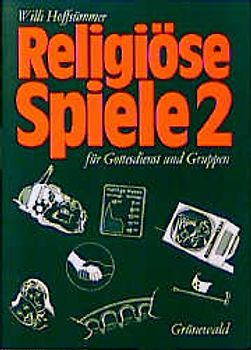Religiöse Spiele. Für Gottesdienst und Gruppen