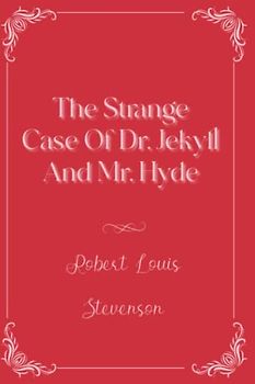 The Strange Case Of Dr. Jekyll And Mr. Hyde: Eleganse Edition