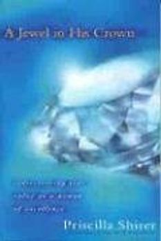 A Jewel in His Crown: Rediscovering Your Value as a Woman of Excellence - Shirer, Priscilla