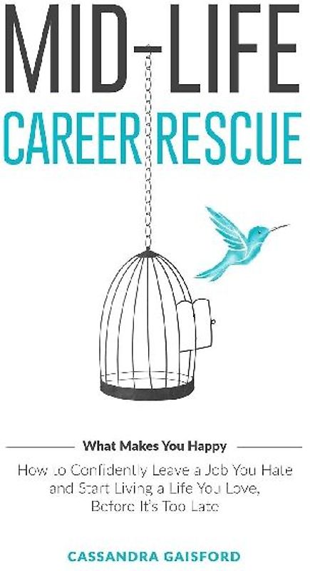 Mid-Life Career Rescue (What Makes You Happy)