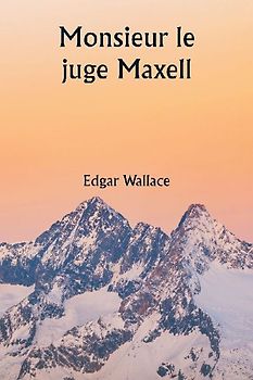 Monsieur le juge Maxell