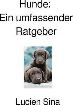 Hunde: Ein umfassender Ratgeber