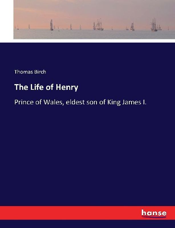 The Life of Henry