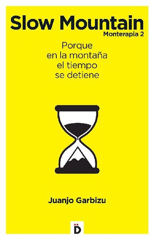 Slow mountain : monterapia 2 : porque en la montaña el tiempo se detiene